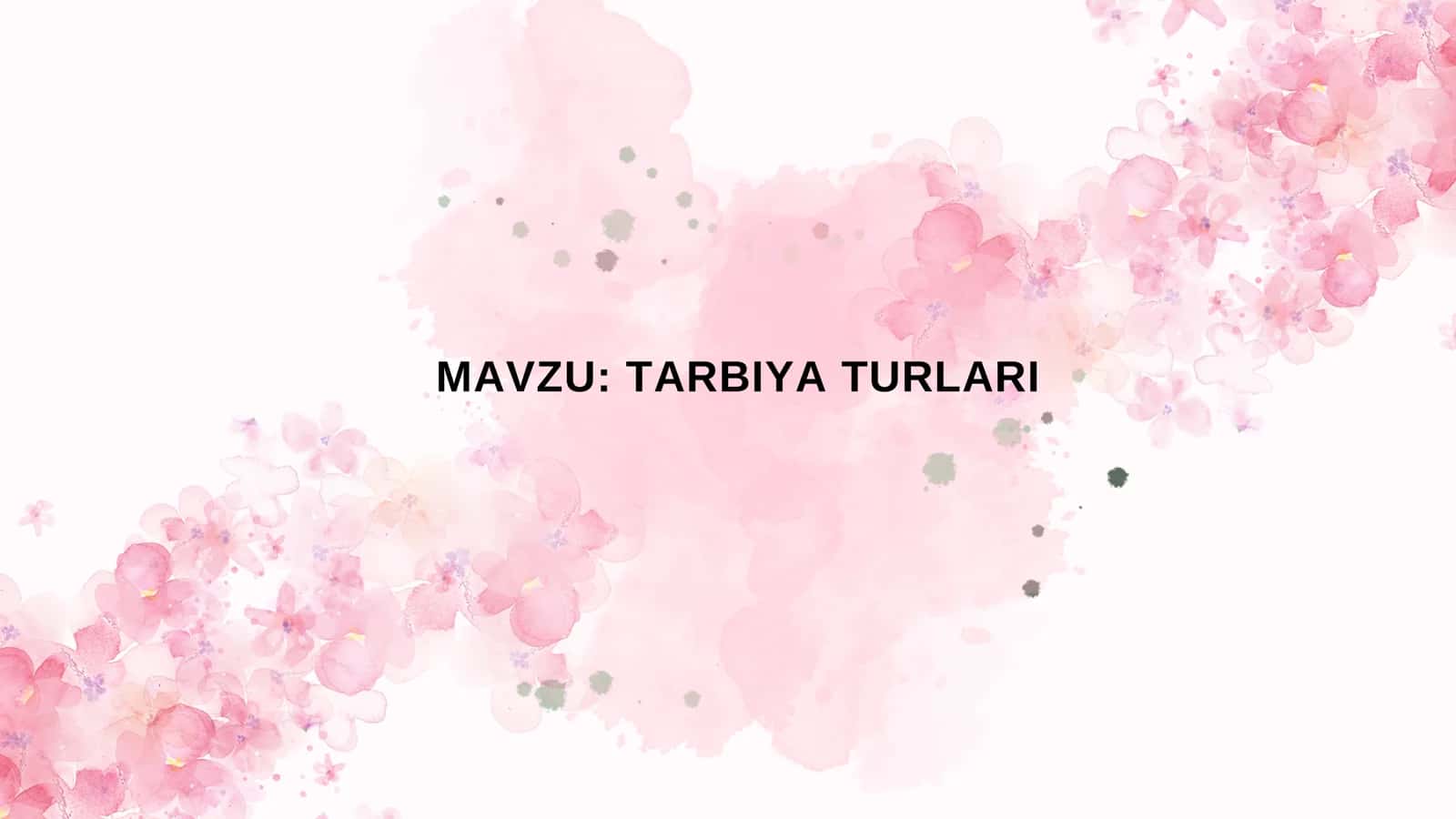 TARBIYA TURLARI