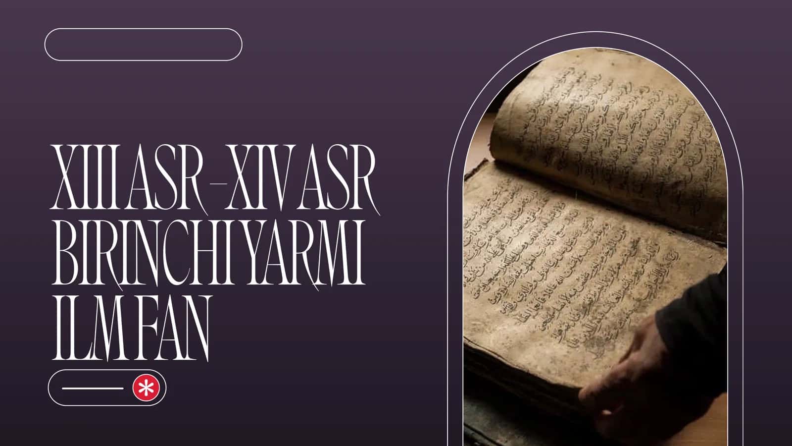 XIII ASR -XIV ASR BIRINCHI YARMI ILM FAN