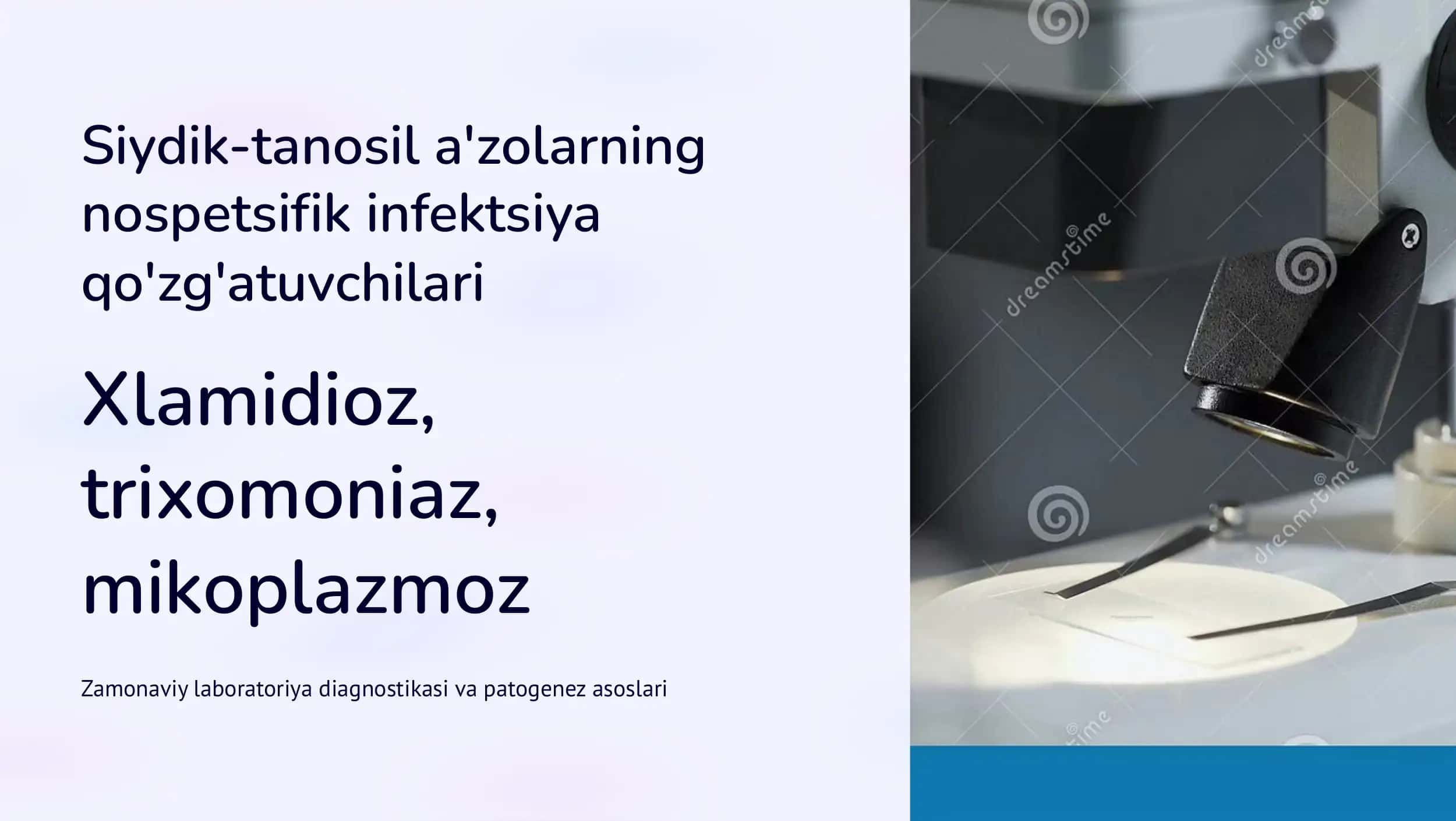 Siydik-tanosil a'zolarning nospetsifik infektsiya qo'zg'atuvchilari, patogenez, laboratoriya tashxisi. (Xlamidioz, , mikoplazmoz trixomoniaz).
