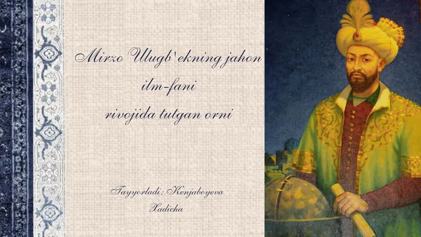 Mirzo Ulug‘bekning hayoti va ilmiy faoliyati