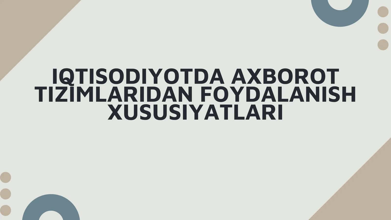 IQTISODIYOTDA AXBOROT TIZIMLARIDAN FOYDALANISH XUSUSIYATLARI