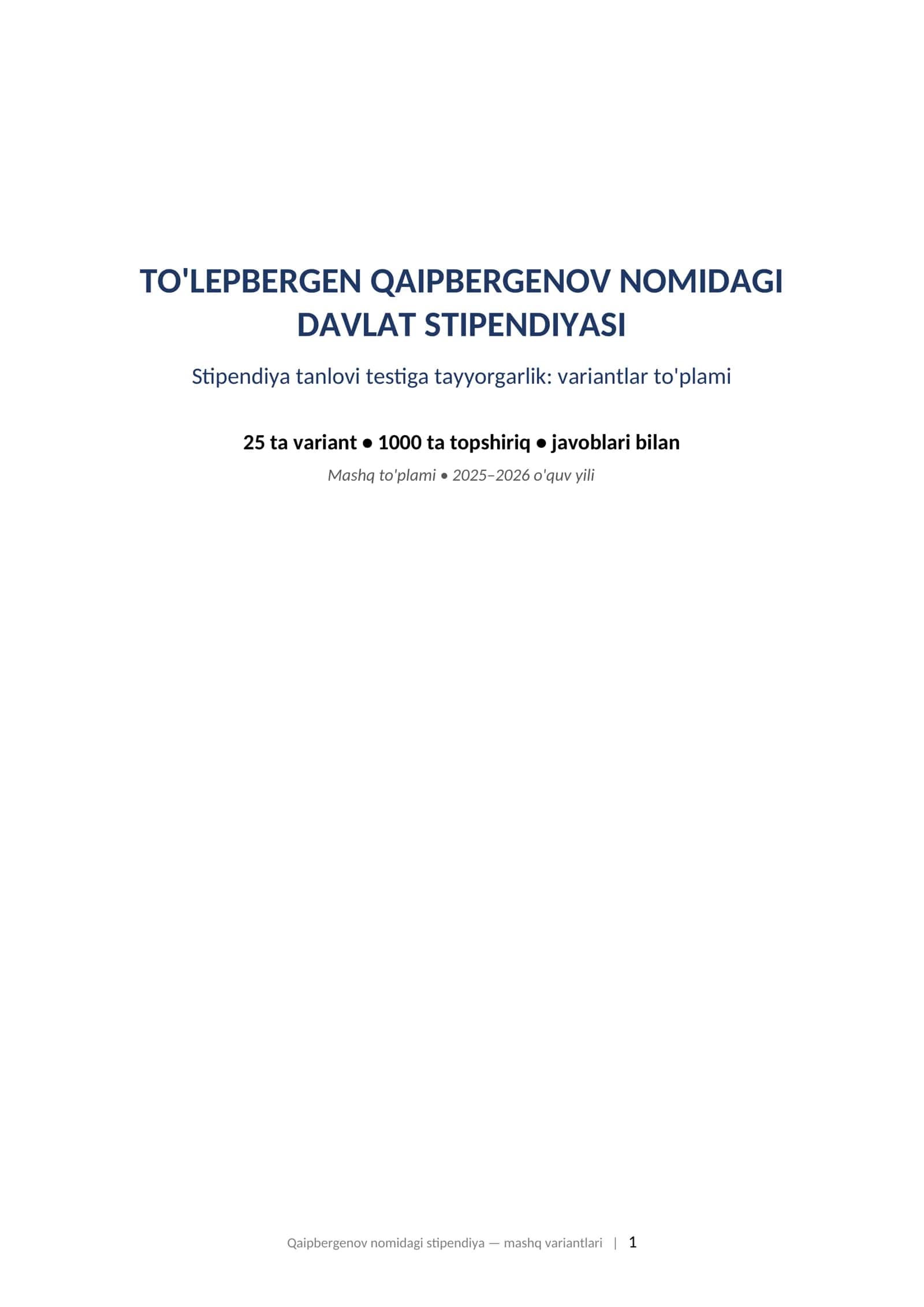 TO'LEPBERGEN QAIPBERGENOV NOMIDAGI DAVLAT STIPENDIYASI Stipendiya tanlovi testiga tayyorgarlik: variantlar to'plami