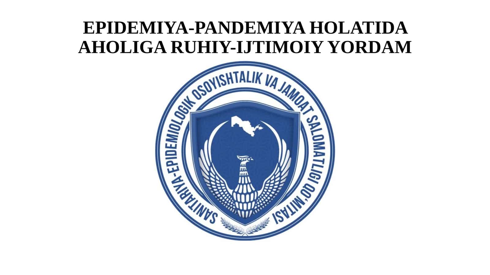 EPIDEMIYA PANDEMIYA HOLATIDA AHOLIGA RUHIY IJTIMOIY YORDAM