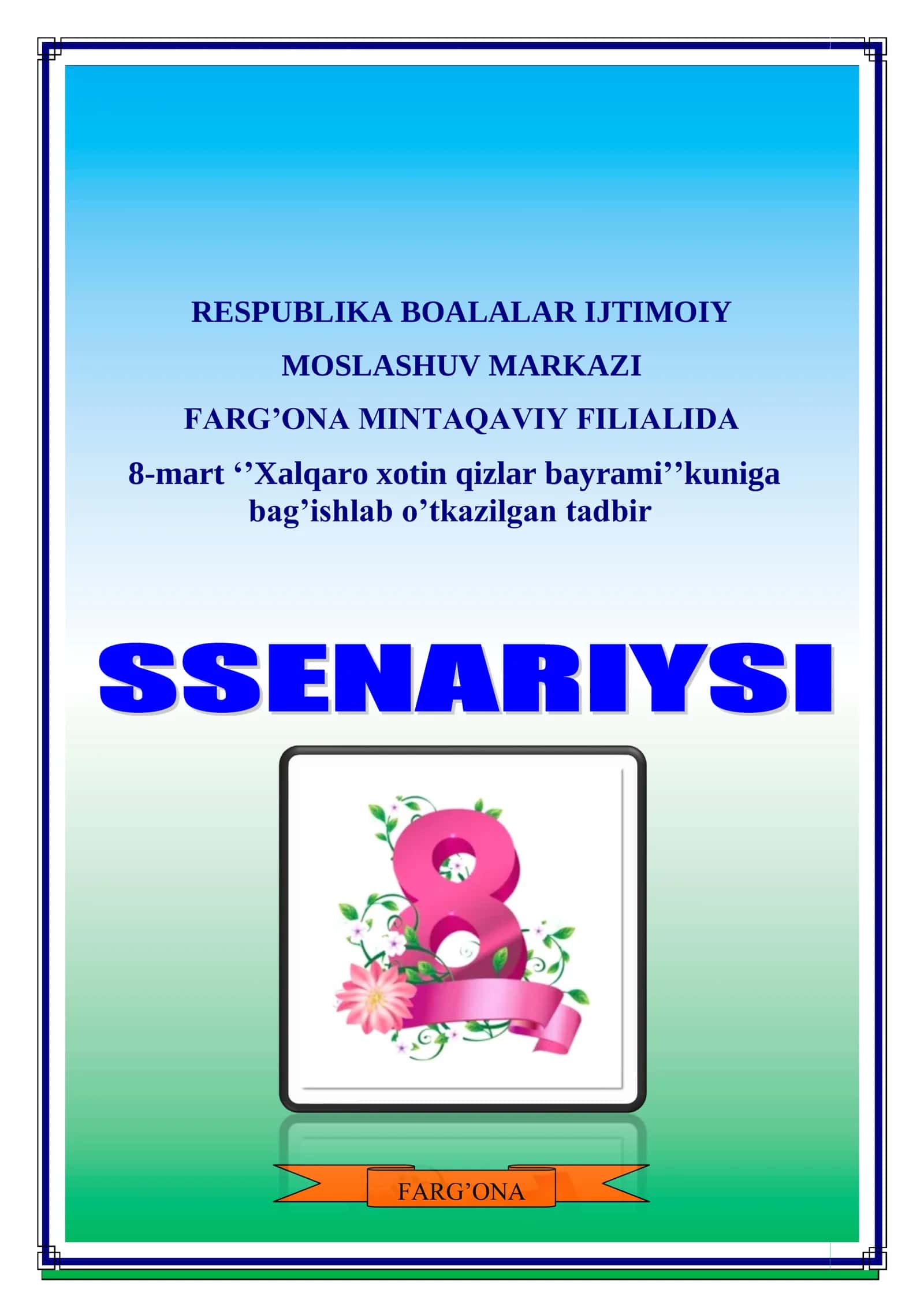 “AYOL — MEHR VA MURUVVAT TIMSOLI” mavzusiga ssenariy 8-mart uchun