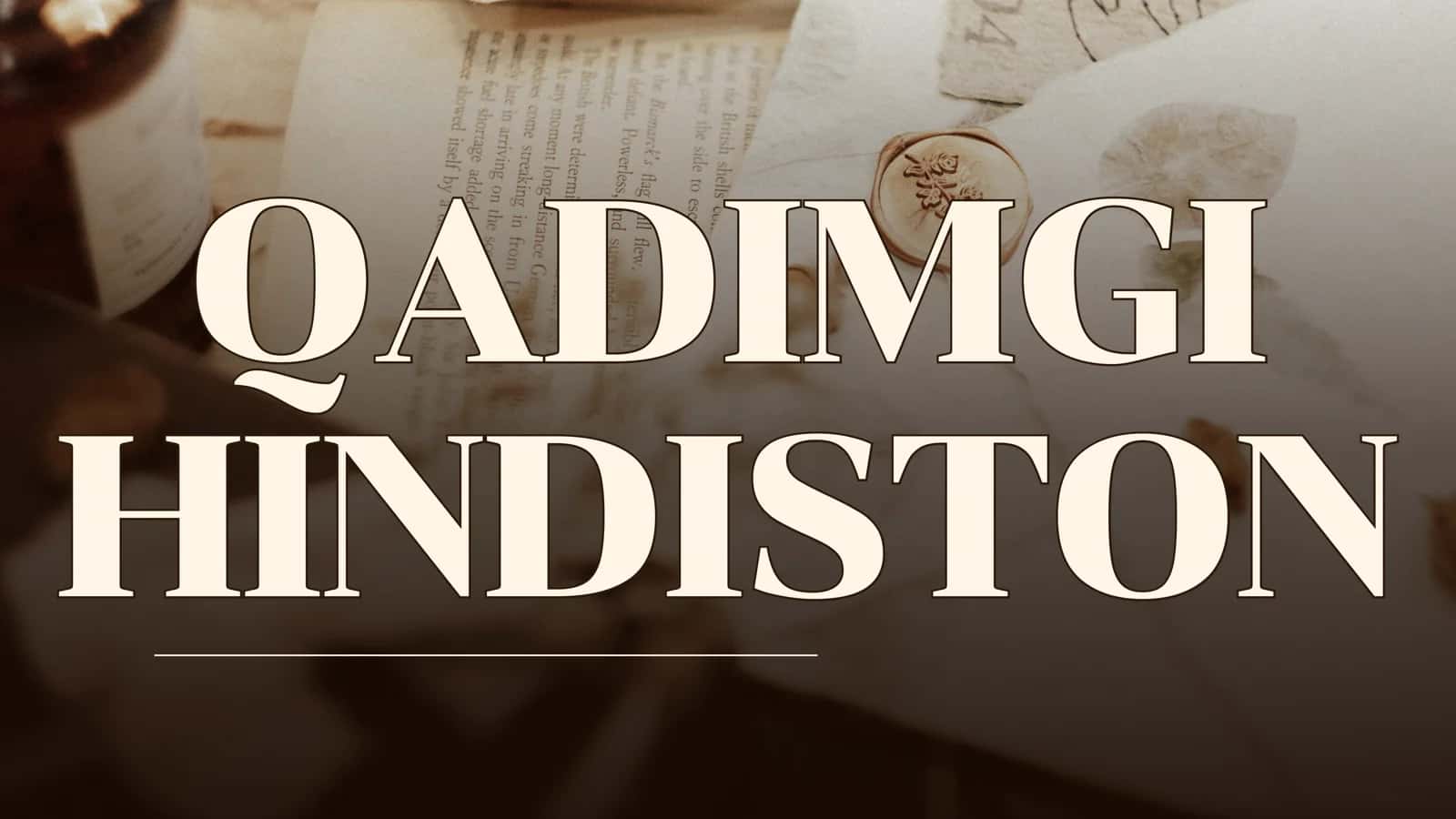 QADIMGI HINDISTON