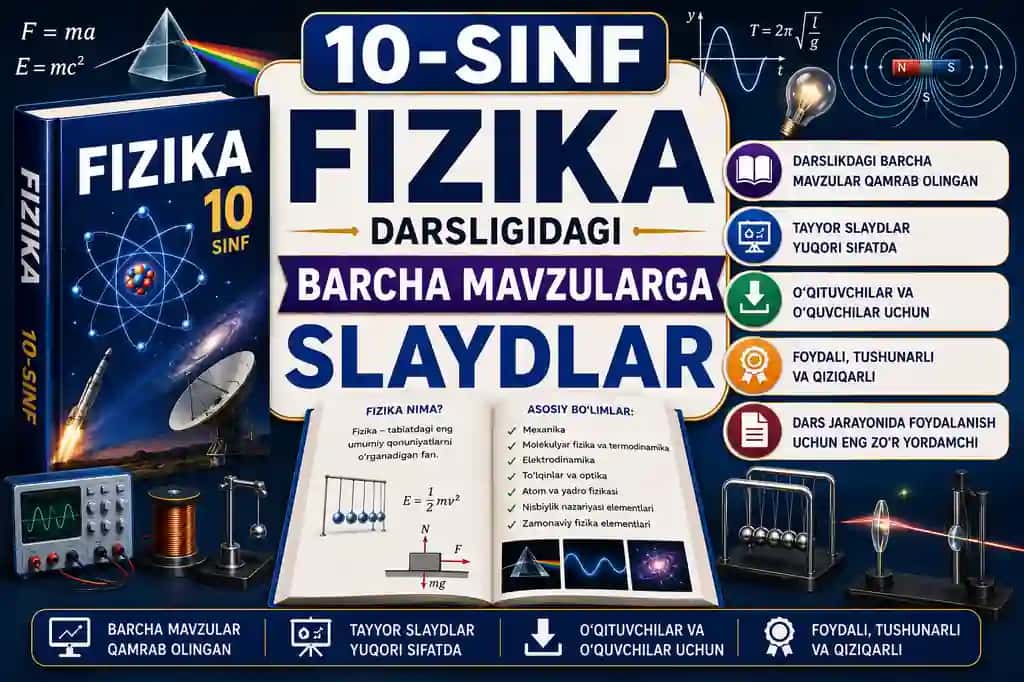 10-sinf Fizika darsligidagi barcha mavzularga slaydlar