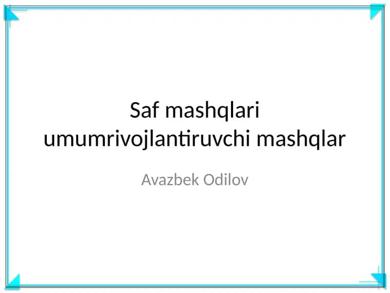 Saf mashqlari umumrivojlantiruvchi mashqlar