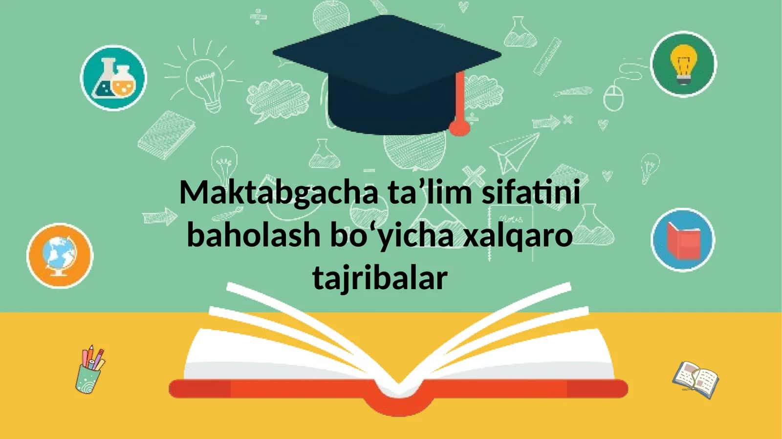 Maktabgacha ta’lim sifatini baholash bo‘yicha xalqaro tajribalar mavzusida slayd