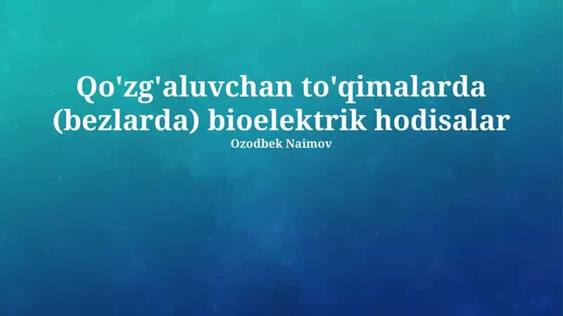 Bezlar faoliyatining elektrofiziologik mexanizmlari