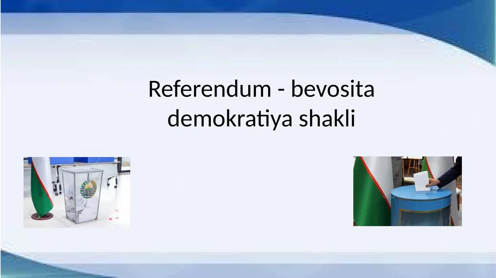 Referendum - bevosita demokratiya shakli