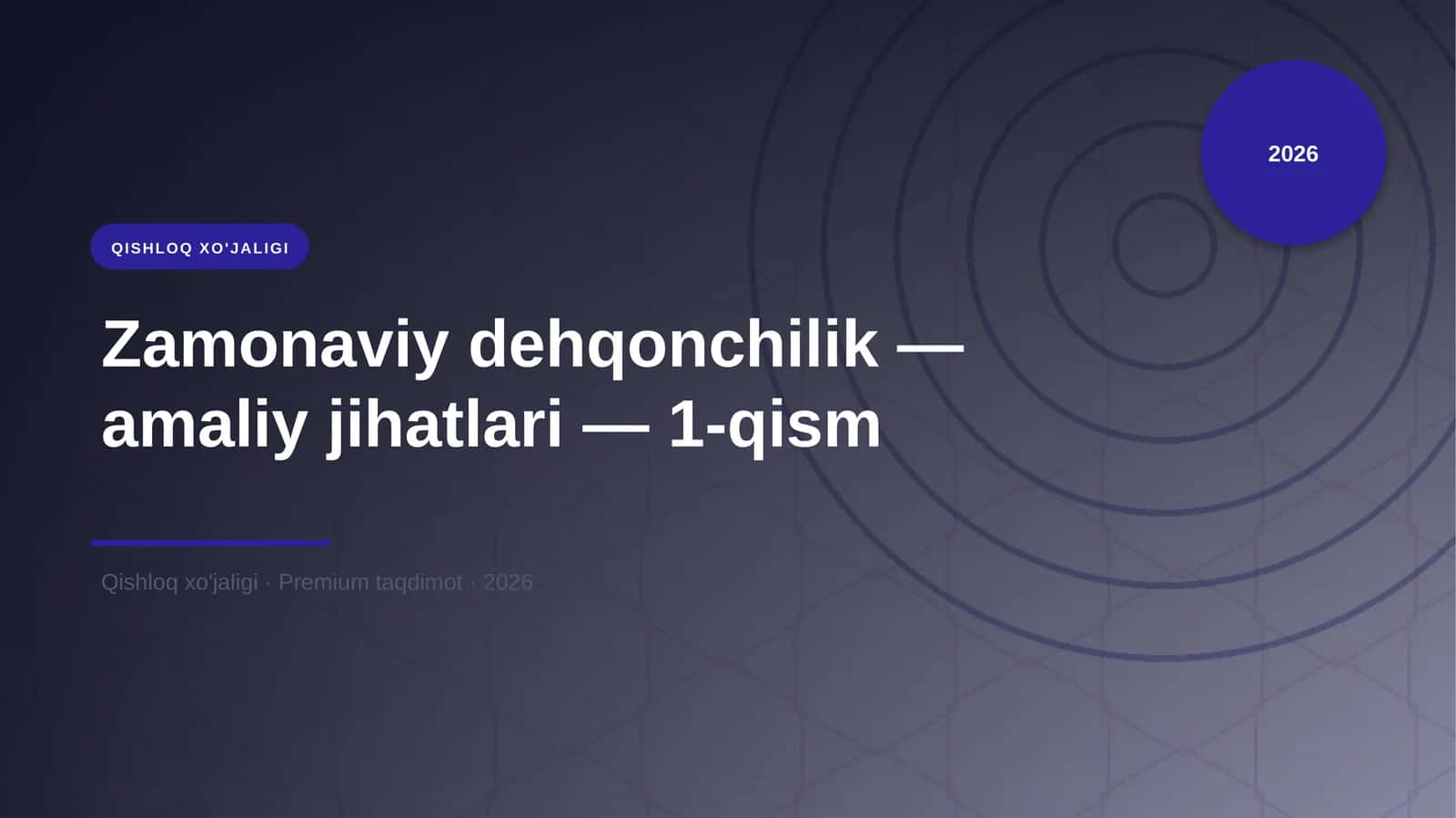 Zamonaviy dehqonchilik — amaliy jihatlari — 1-qism