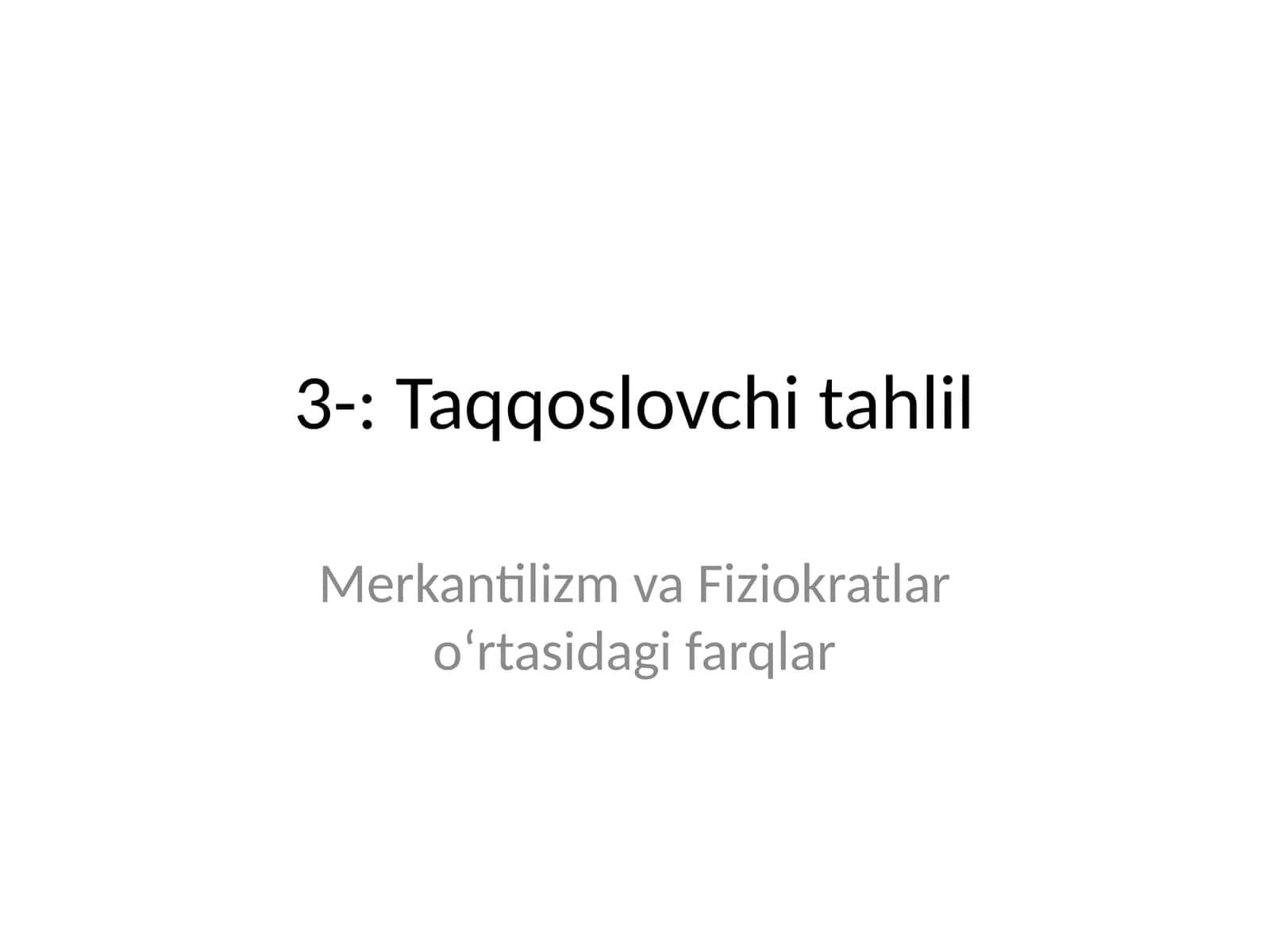 Merkantilizm va Fiziokratlar o‘rtasidagi farqlar