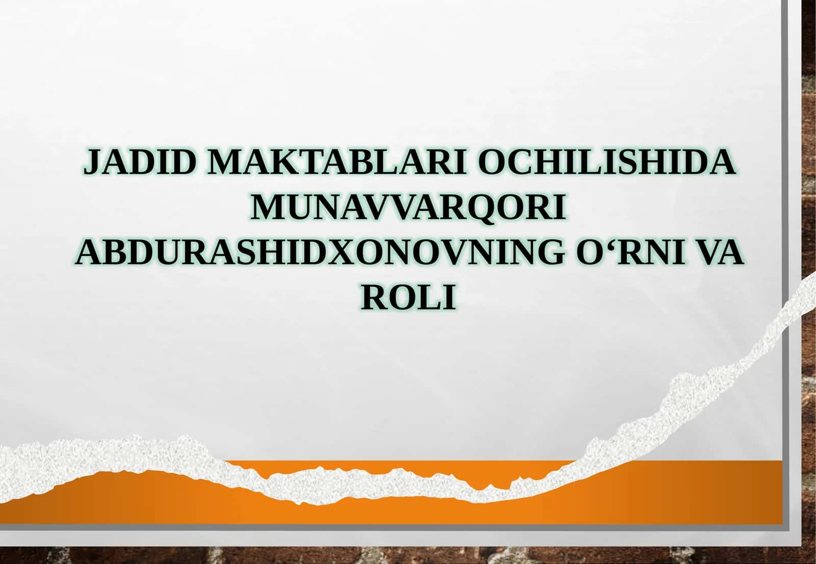 JADID MAKTABLARI OCHILISHIDA MUNAVVARQORI ABDURASHIDXONOVNING O‘RNI