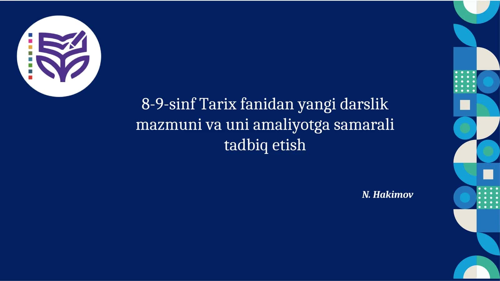 8-9-sinf Tarix fanidan yangi darslik mazmuni va uni amaliyotga samarali tadbiq etish