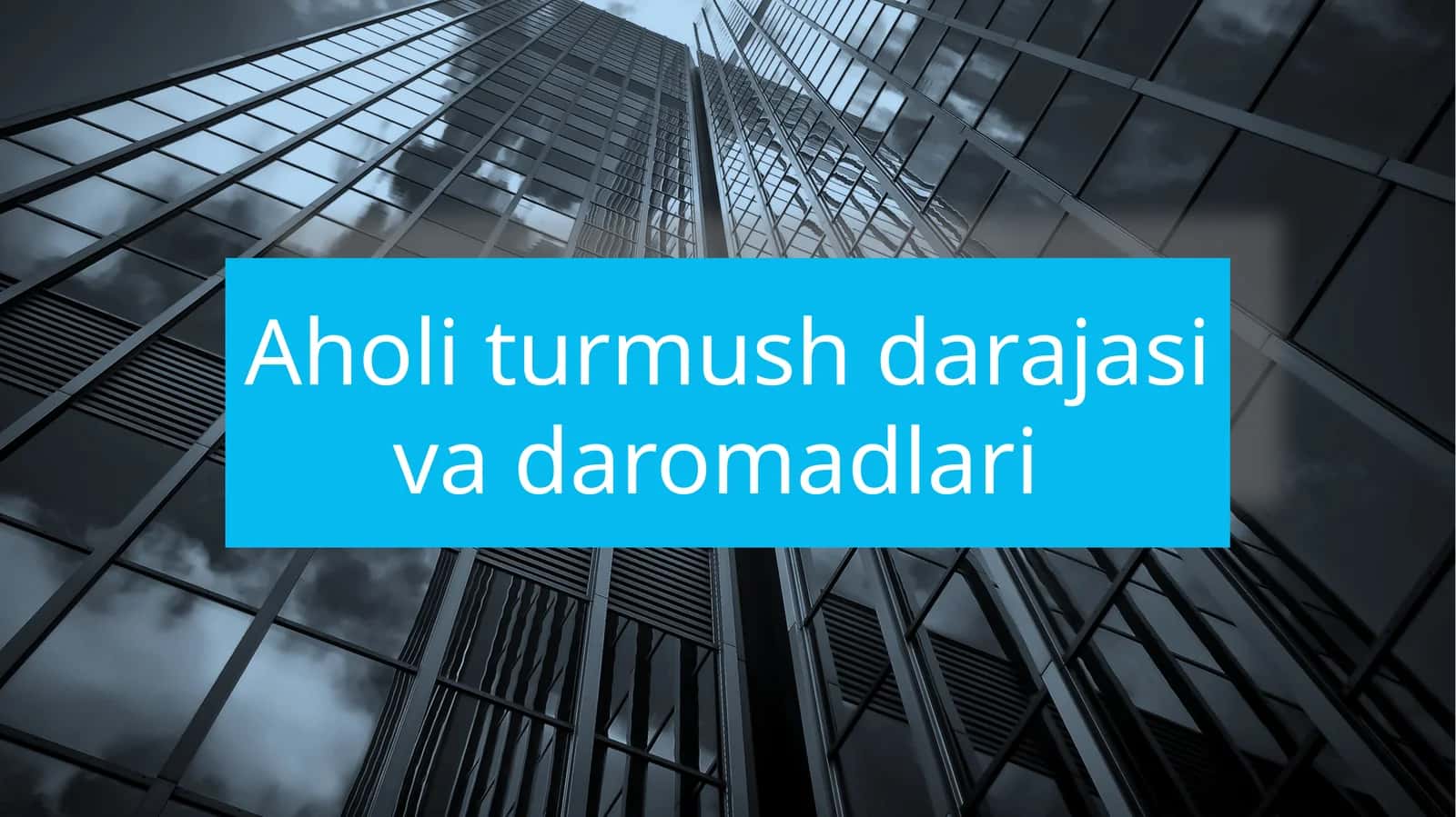 Aholi turmush darajasi va daromadlari