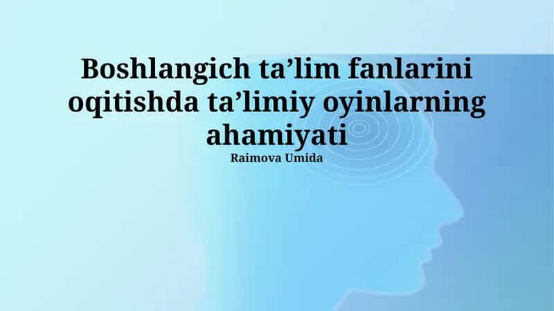 Ta'limiy o'yinlar: Ta'rif, turlari va boshlang'ich ta'lim bilan integratsiya