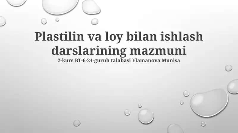 Loy va Plastilin bilan ishlash darslari