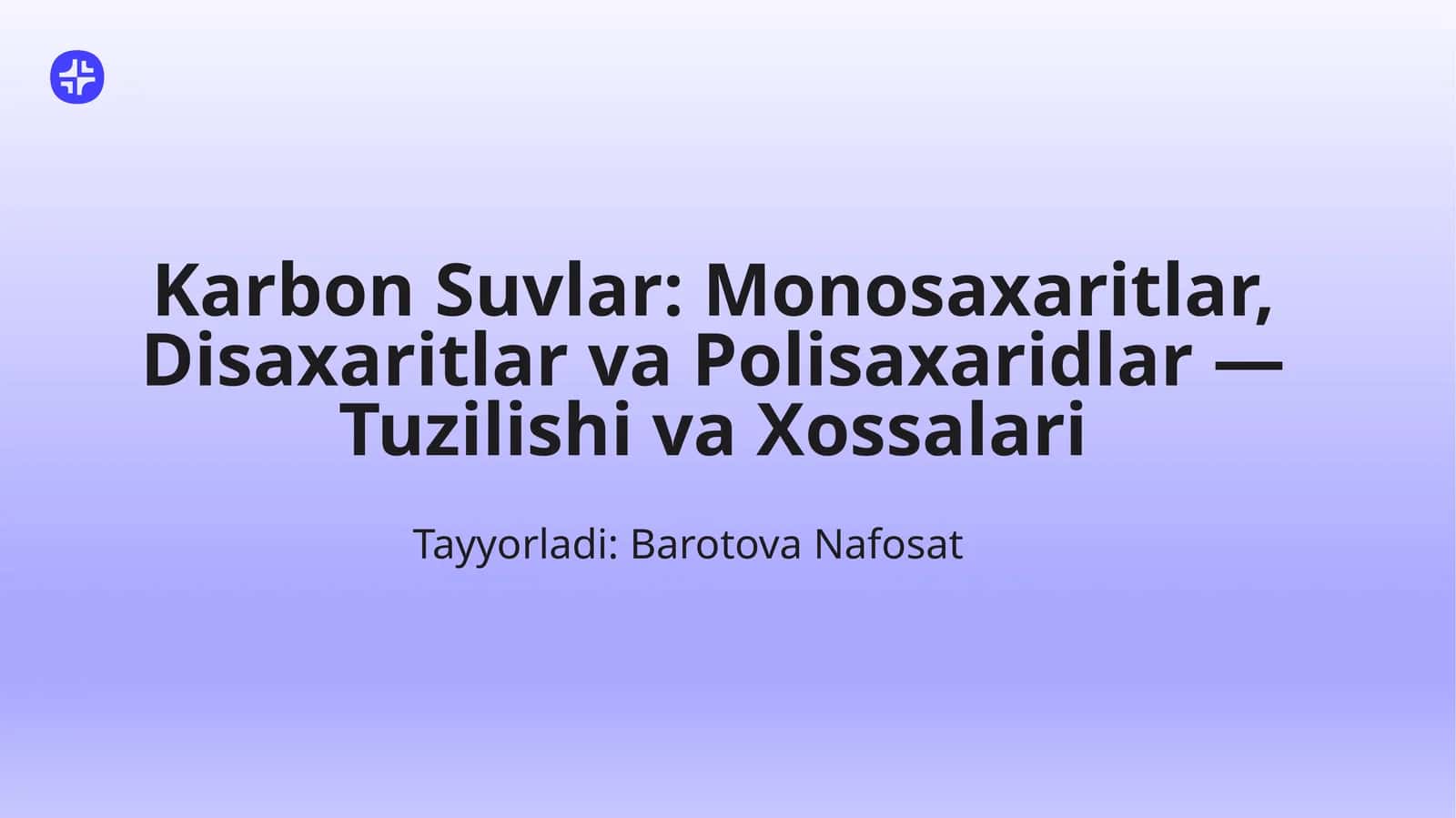 Karbon Suvlar: Monosaxaritlar, Disaxaritlar va Polisaxaridlar — Tuzilishi va Xossalari