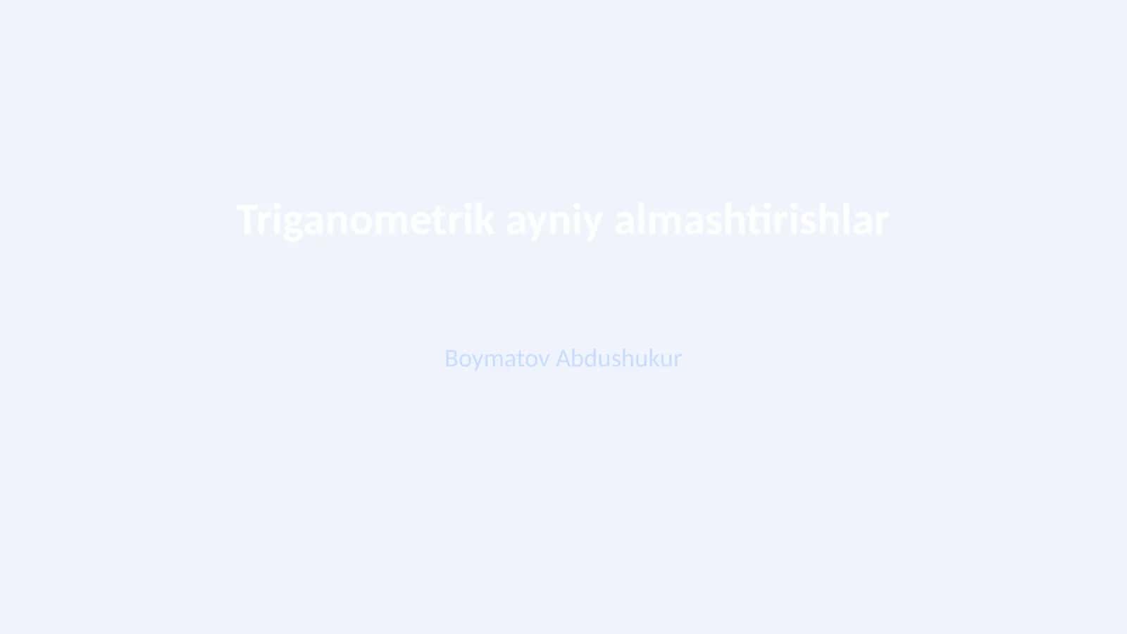 Triganometrik ayniy almashtirishlar