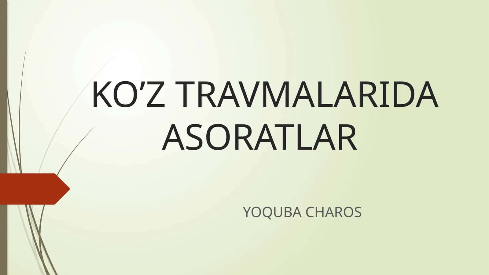 KO’Z TRAVMALARIDA ASORATLAR