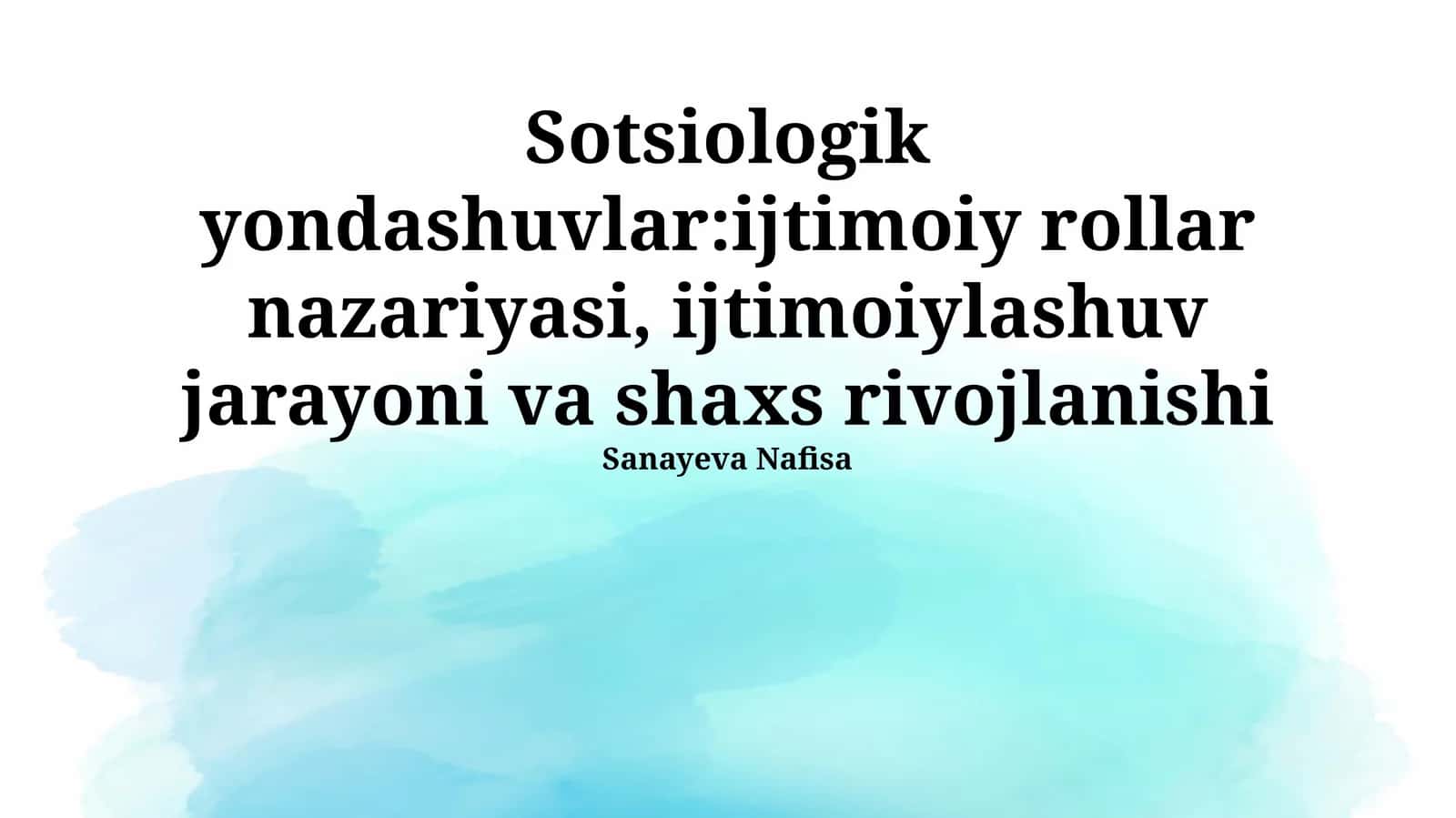 Sotsiologik yondashuvlar:ijtimoiy rollar nazariyasi, ijtimoiylashuv jarayoni va shaxs rivojlanishi