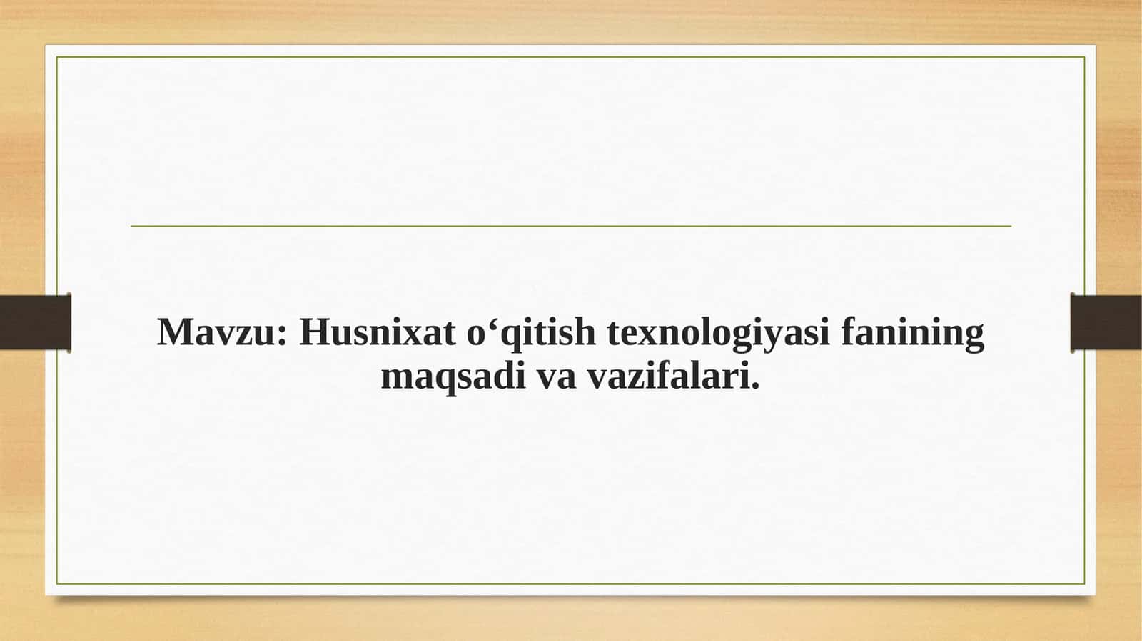 Husnixat o‘qitish texnologiyasi fanining maqsadi va vazifalari
