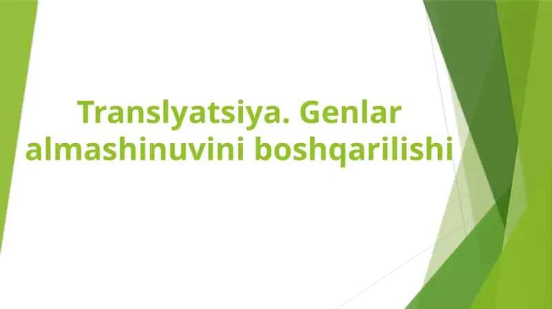 Translyatsiya. Genlar almashinuvini boshqarilishi.