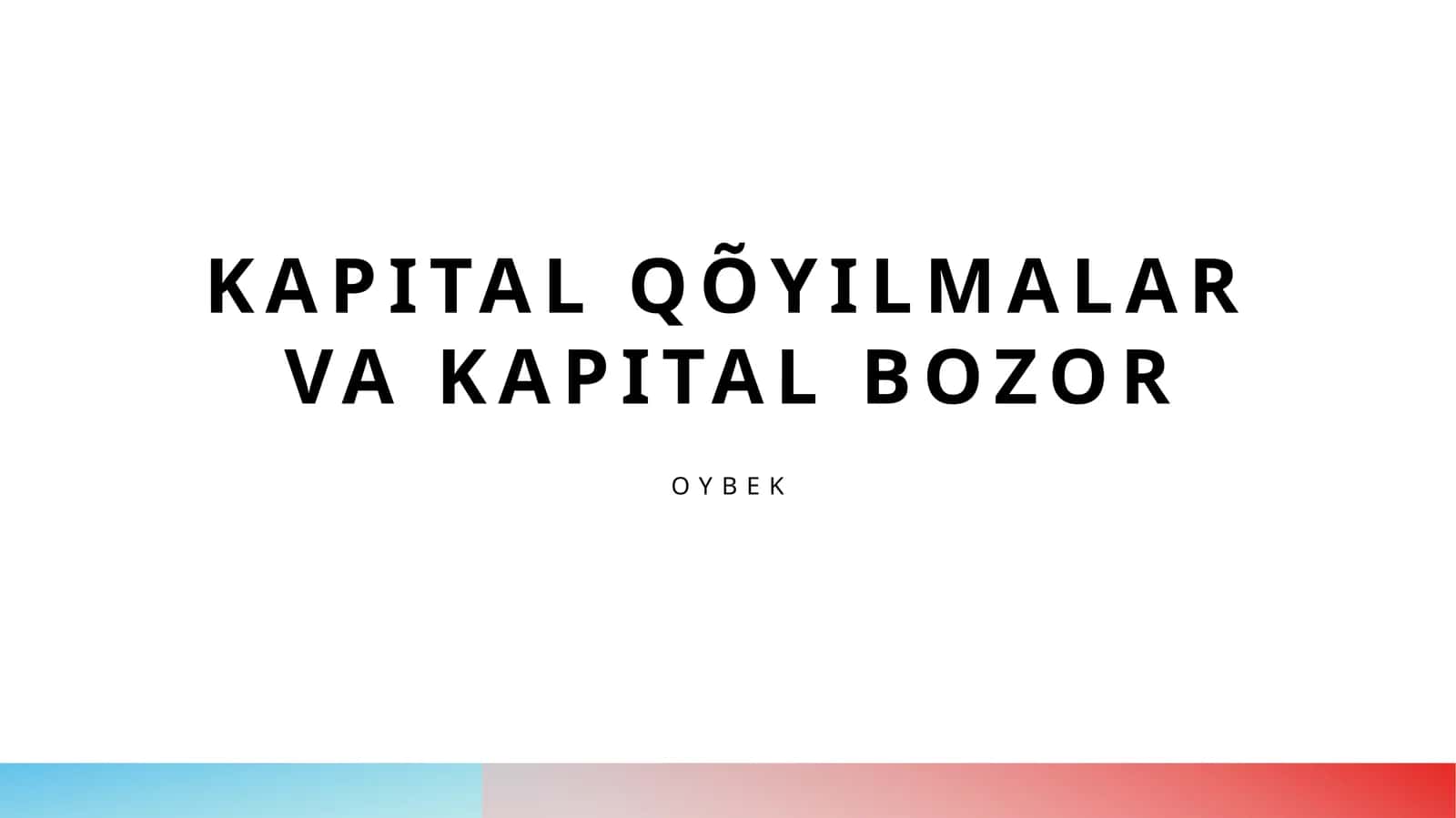Kapital qõyilmalar va kapital bozor