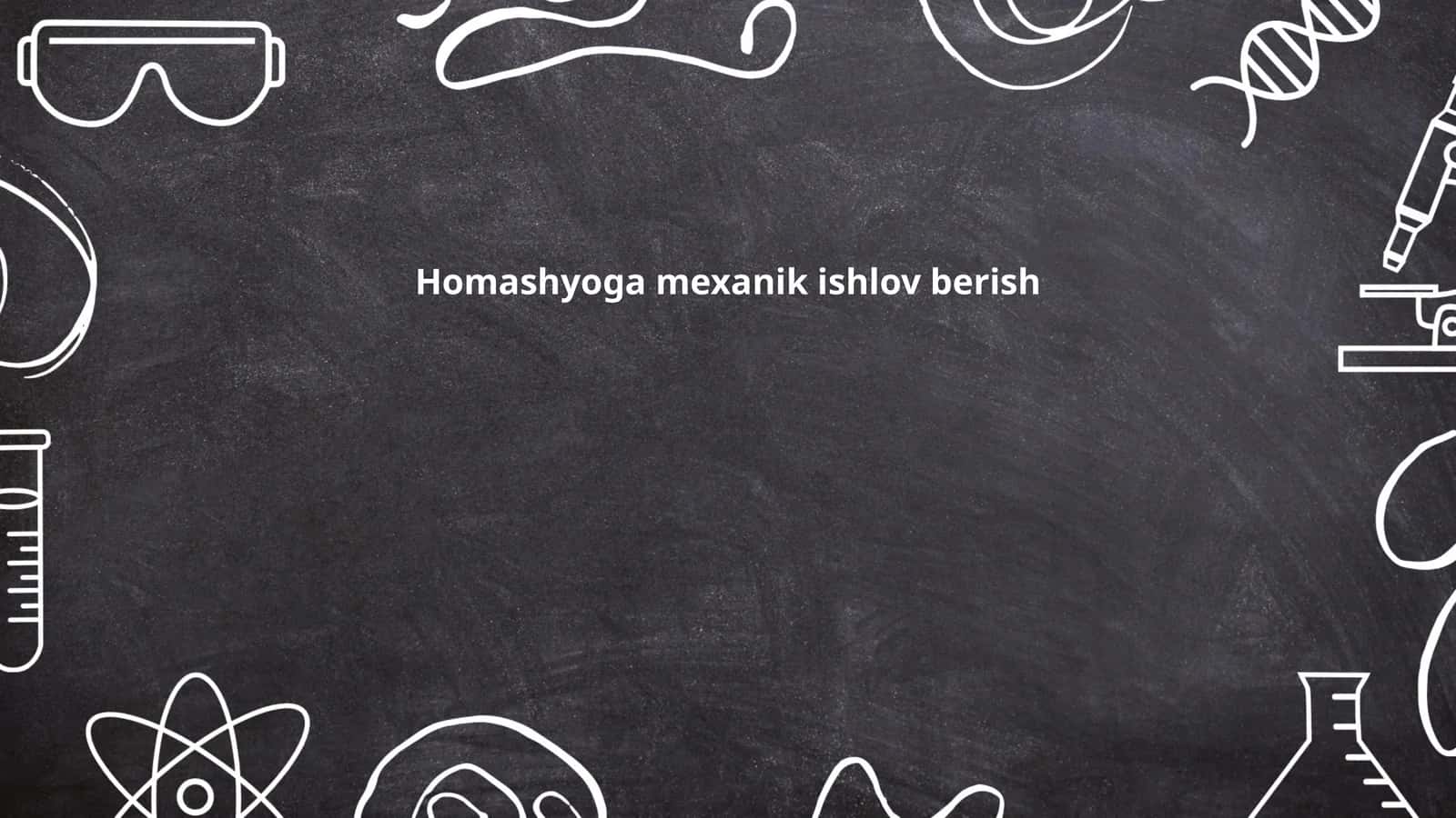 Homashyoga mexanik ishlov berish
