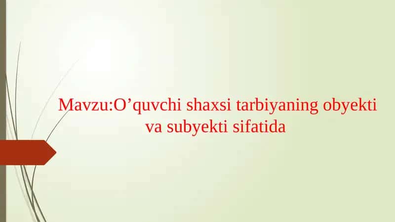 O'quvchishaxsi tarbiyaning obyekti va subyekti sifatida