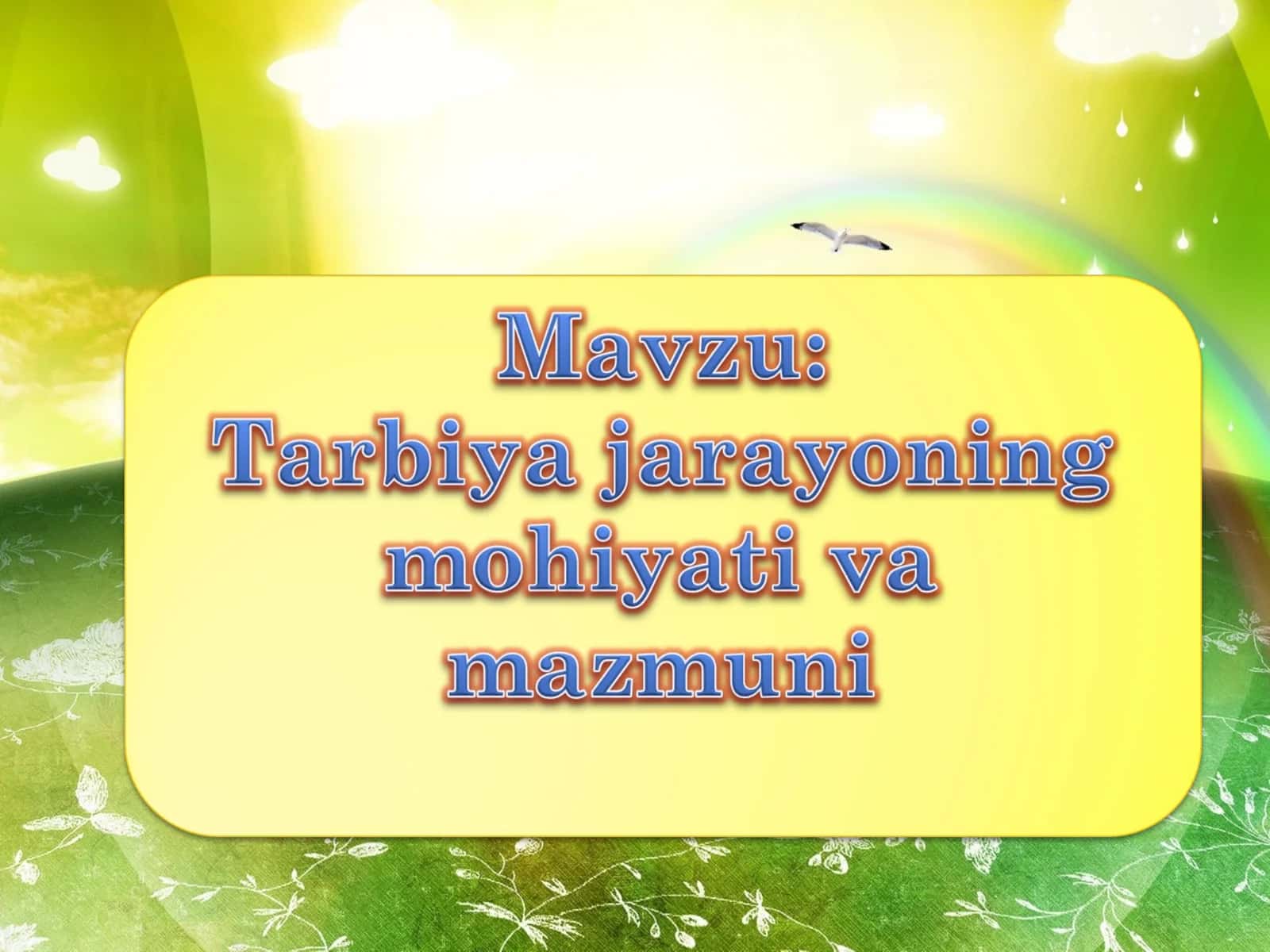 Tarbiya jarayoning mohiyati va mazmuni