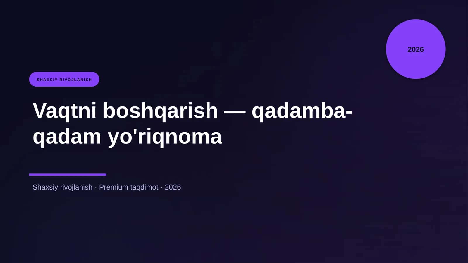 Vaqtni boshqarish — qadamba-qadam yo'riqnoma