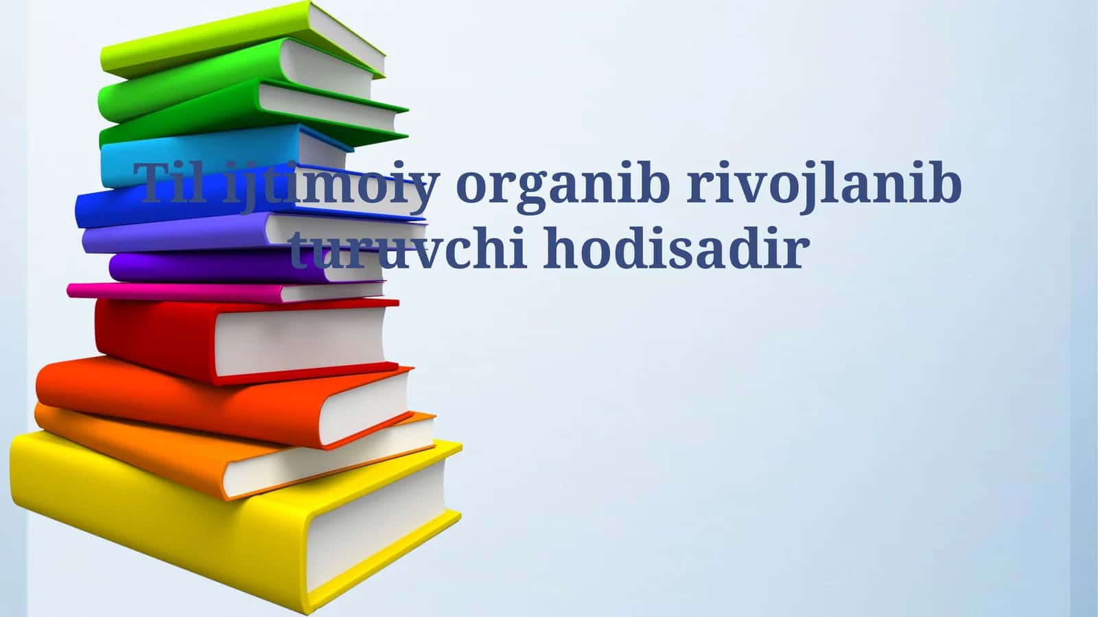 Til ijtimoiy organib rivojlanib turuvchi hodisadir
