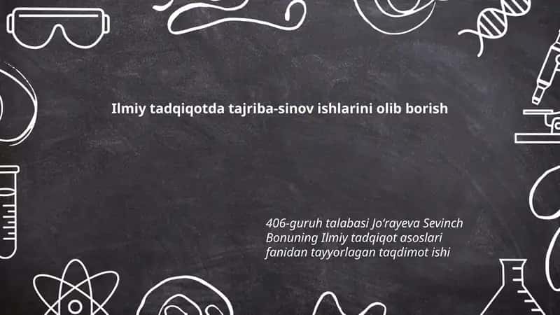 Ilmiy tadqiqotda tajriba-sinov ishlarini olib borish