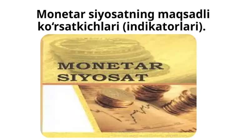 Monetar siyosatning maqsadli ko‘rsatkichlari