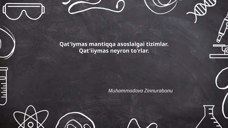 Qat'iymas mantiqqa asoslaigai tizimlar. Qat'iiymas neyron to'rlar