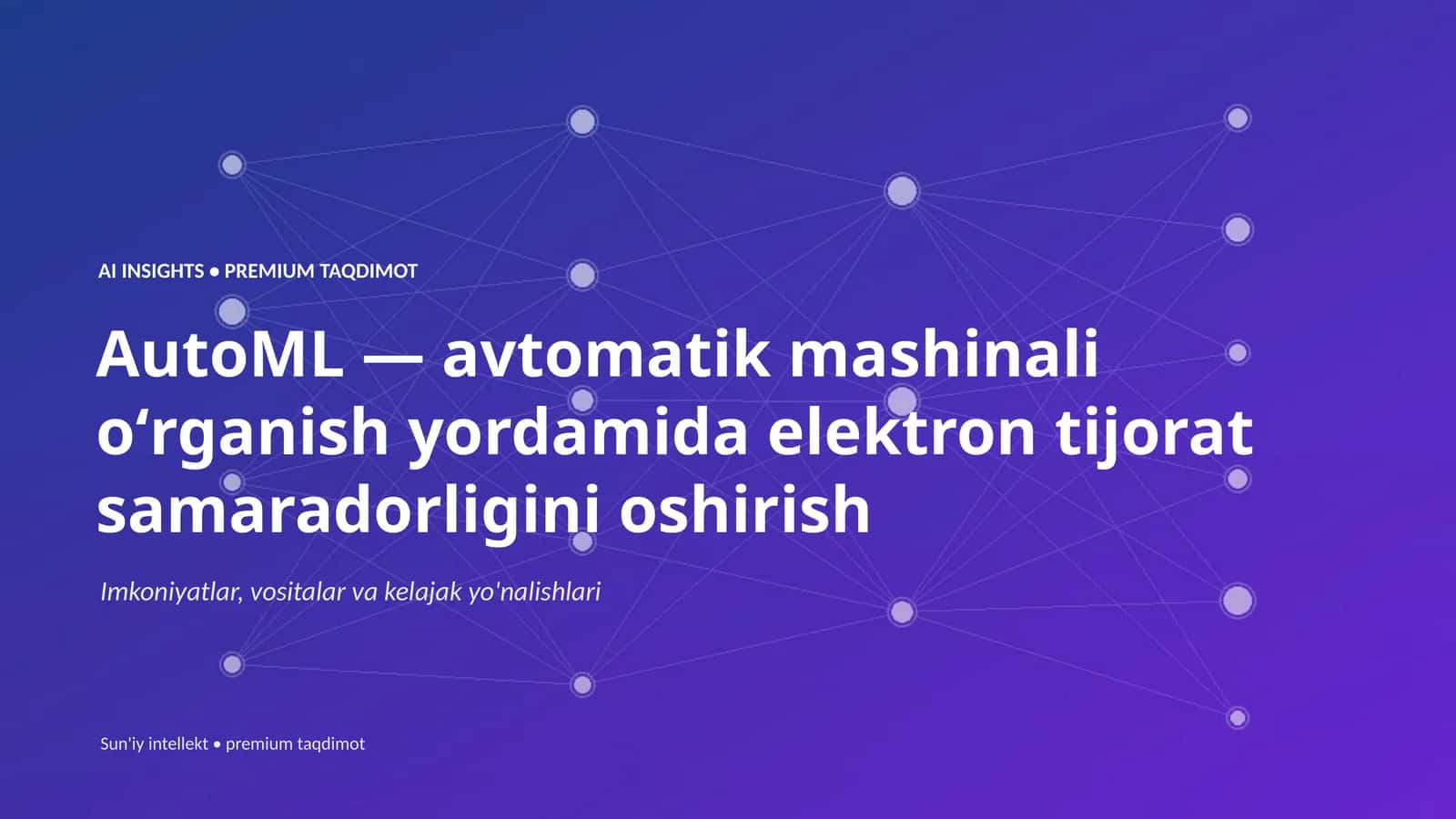 AI INSIGHTS • PREMIUM TAQDIMOT