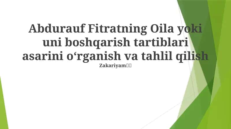 Abdurauf Fitratning Oila yoki uni boshqarish tartiblari asarini oʻrganish va tahlil qilish