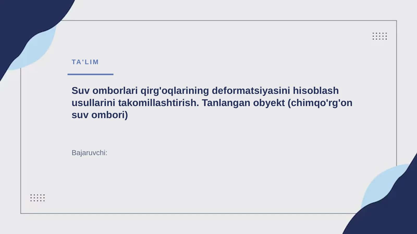 Suv omborlari qirg'oqlarining deformatsiyasini hisoblash usullarini takomillashtirish.