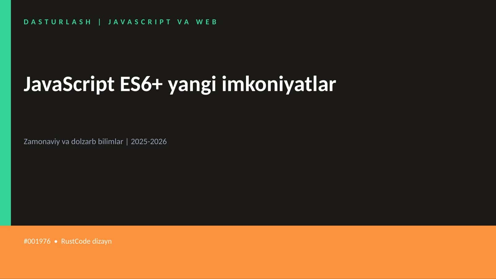 JavaScript ES6+ yangi imkoniyatlar