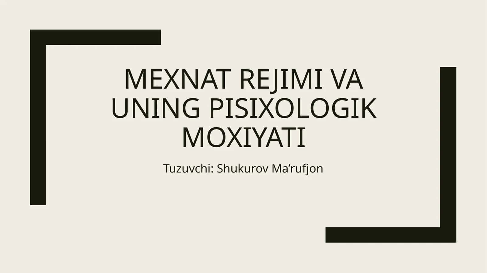 Mexnat rejimi va uning pisixologik moxiyati
