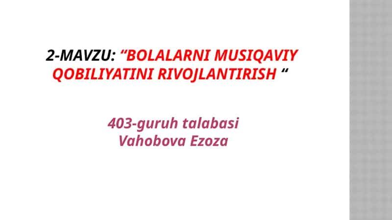 Bolalarni musiqa viy qobiliyati ni rivojlantirish