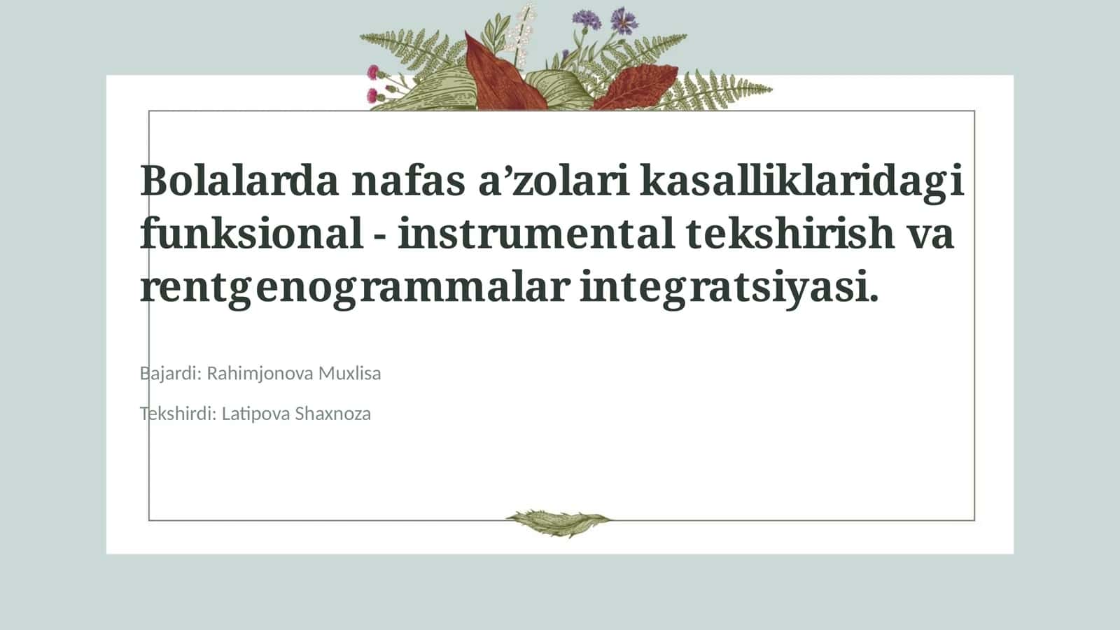 Bolalarda nafas aʼzolari kasalliklaridagi funksional - instrumental tekshirish va rentgenogrammalar integratsiyasi