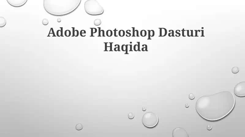 Adobe Photoshop DasturiHaqida