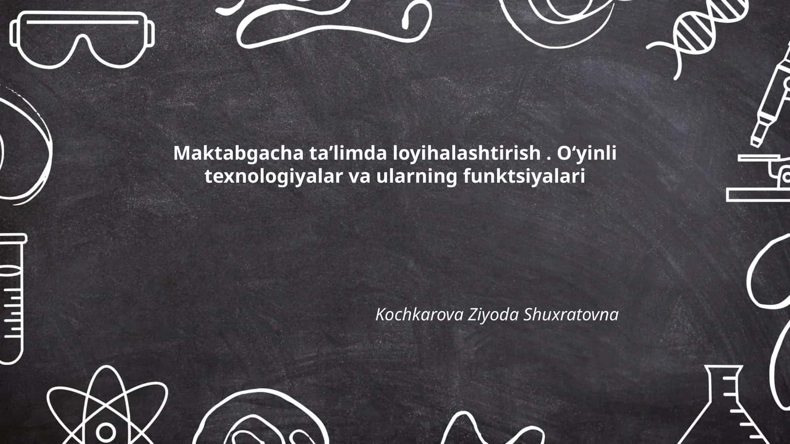 Maktabgacha taʼlimda loyihalashtirish. O‘yinli texnologiyalar va ularning funktsiyalari