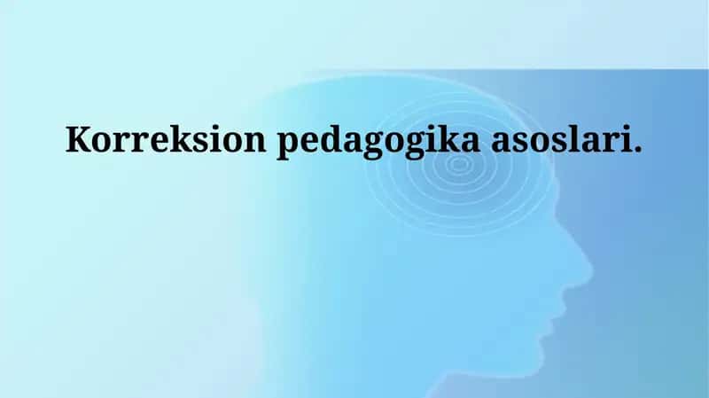 Korreksion pedagogika asoslari