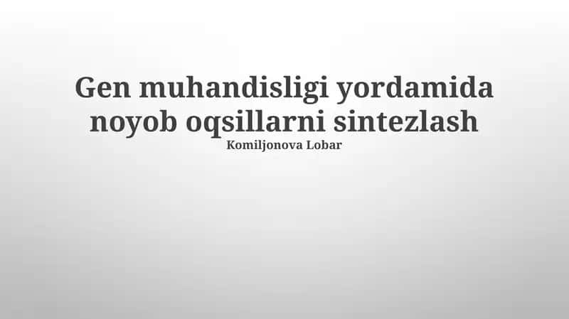 Gen muhandisligi yordamida noyob oqsillarni sintezlash