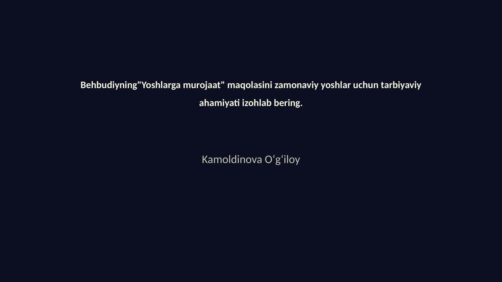 Behbudiyning"Yoshlarga murojaat" maqolasini zamonaviy yoshlar uchun tarbiyaviy ahamiyati izohlab bering