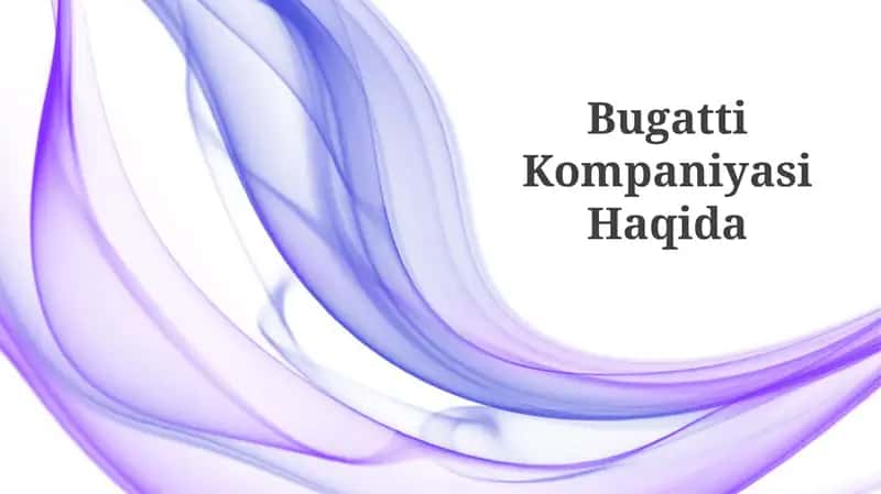 Bugatti Kompaniyasi Haqida