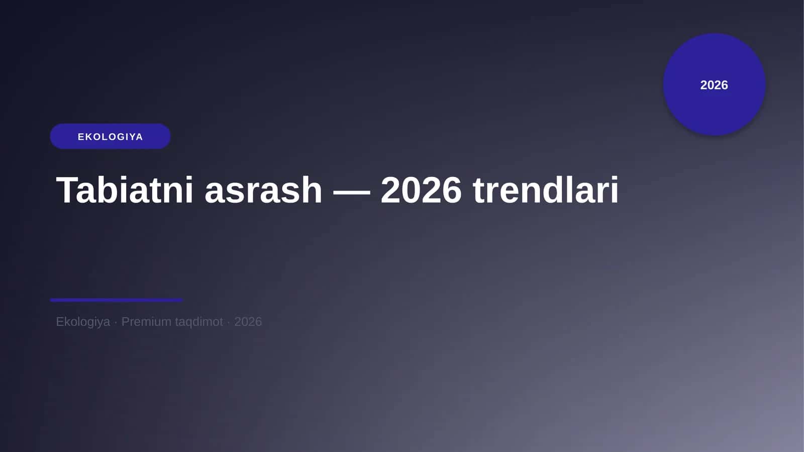 Tabiatni asrash — 2026 trendlari